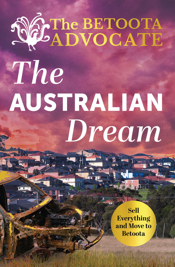 The Australian Dream: sell everything and move to Betoota